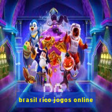 brasil rico jogos online